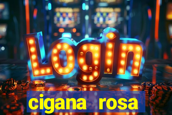 cigana rosa vermelha historia